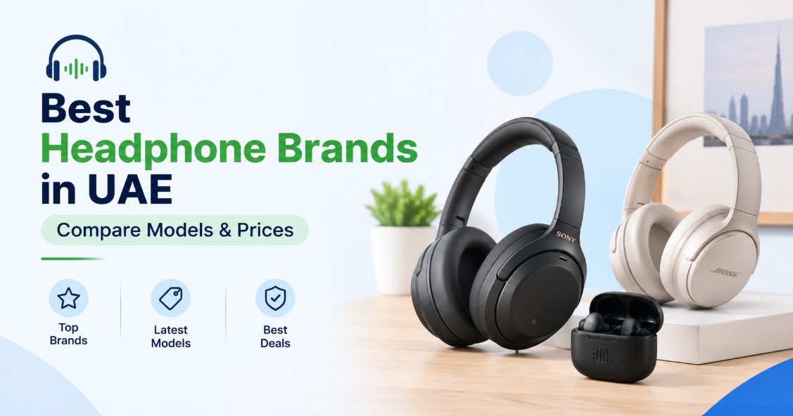 Best Headphone Brands in UAE: Compare Models and Prices