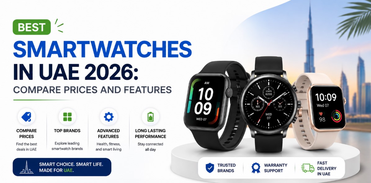 Best Smartwatches in UAE 2026: Compare Prices and Features